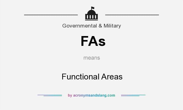 What does FAs mean? It stands for Functional Areas