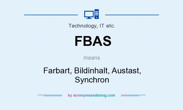 What does FBAS mean? It stands for Farbart, Bildinhalt, Austast, Synchron
