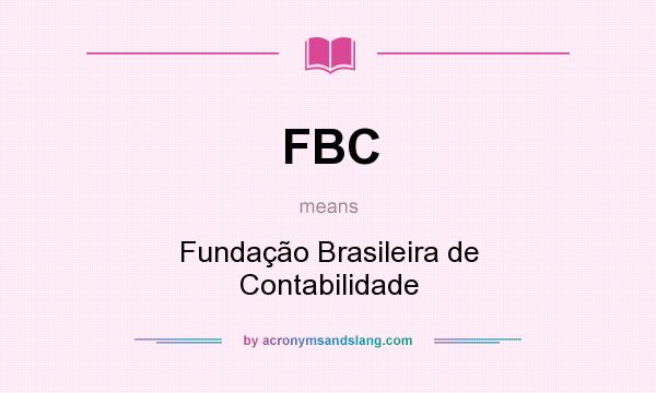 What does FBC mean? It stands for Fundação Brasileira de Contabilidade