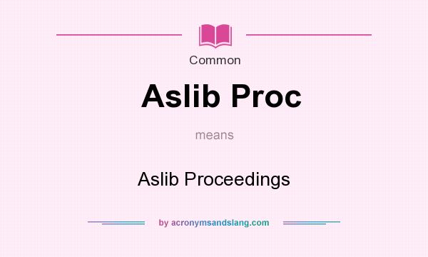 What does Aslib Proc mean? It stands for Aslib Proceedings