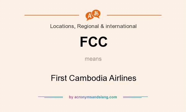 What does FCC mean? It stands for First Cambodia Airlines
