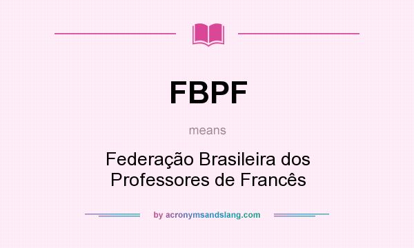 What does FBPF mean? It stands for Federação Brasileira dos Professores de Francês