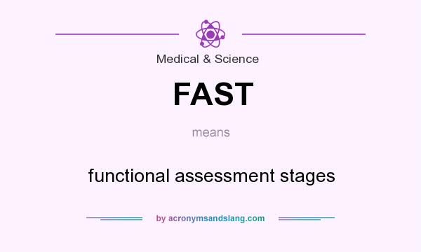 What does FAST mean? It stands for functional assessment stages