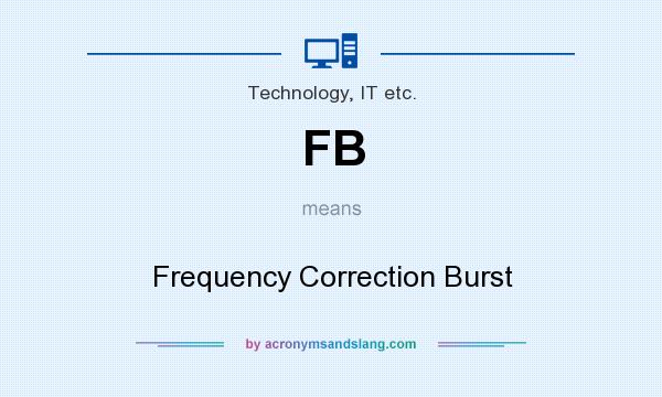 What does FB mean? It stands for Frequency Correction Burst