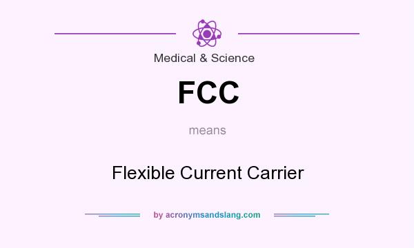 What does FCC mean? It stands for Flexible Current Carrier