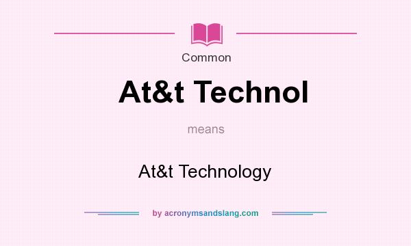 What does At&t Technol mean? It stands for At&t Technology