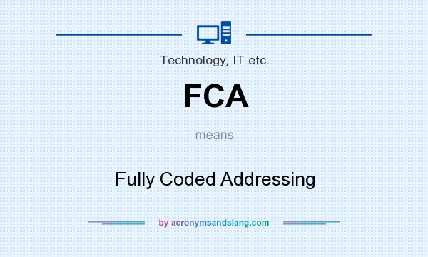 What does FCA mean? It stands for Fully Coded Addressing