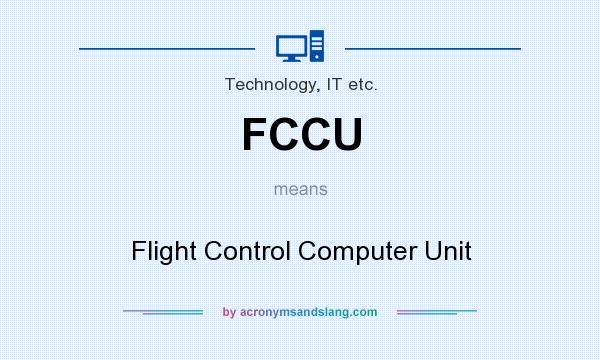 What does FCCU mean? It stands for Flight Control Computer Unit