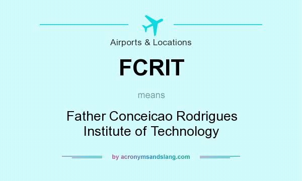 What does FCRIT mean? It stands for Father Conceicao Rodrigues Institute of Technology