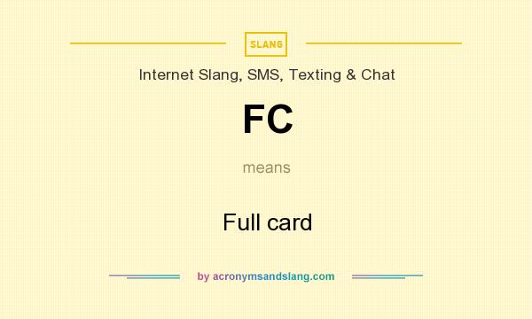 What does FC mean? It stands for Full card