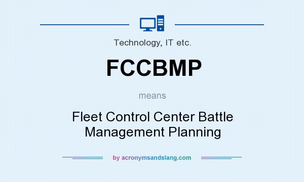 What does FCCBMP mean? It stands for Fleet Control Center Battle Management Planning
