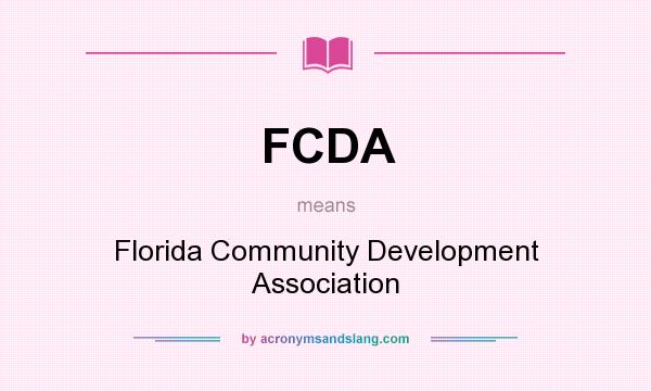 What does FCDA mean? It stands for Florida Community Development Association
