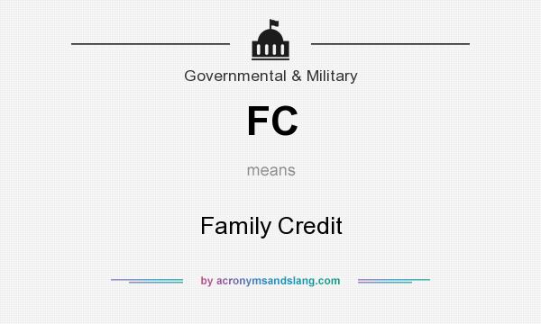 What does FC mean? It stands for Family Credit