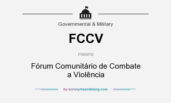 What does FCCV mean? It stands for Fórum Comunitário de Combate a Violência