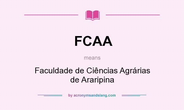 What does FCAA mean? It stands for Faculdade de Ciências Agrárias de Araripina