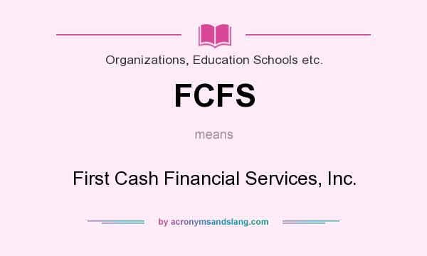 What does FCFS mean? It stands for First Cash Financial Services, Inc.