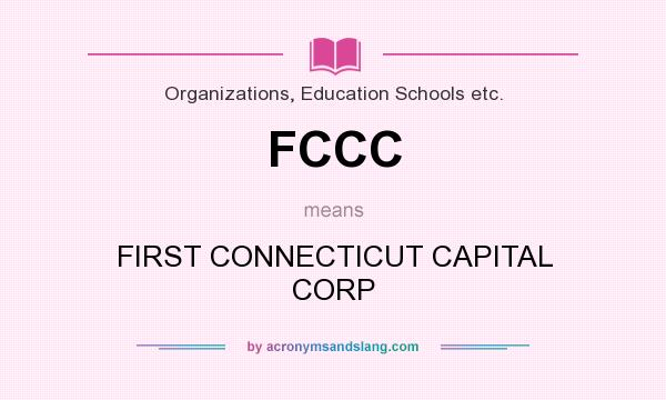 What does FCCC mean? It stands for FIRST CONNECTICUT CAPITAL CORP