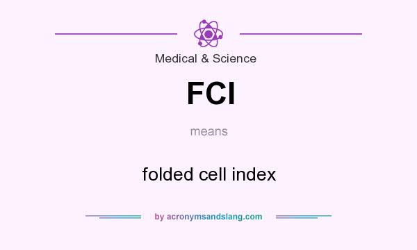 What does FCI mean? It stands for folded cell index