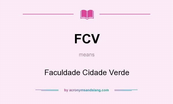 What does FCV mean? It stands for Faculdade Cidade Verde