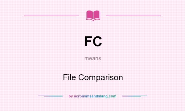 What does FC mean? It stands for File Comparison