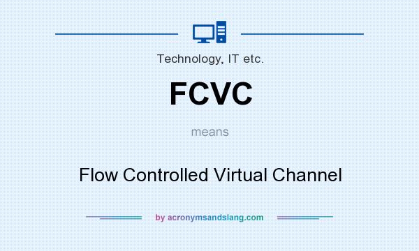 What does FCVC mean? It stands for Flow Controlled Virtual Channel