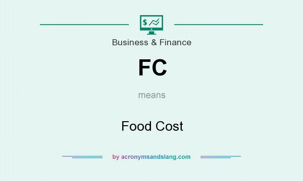 What does FC mean? It stands for Food Cost