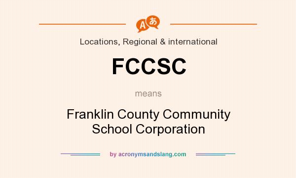 What does FCCSC mean? It stands for Franklin County Community School Corporation