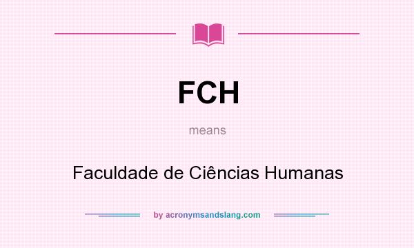 What does FCH mean? It stands for Faculdade de Ciências Humanas