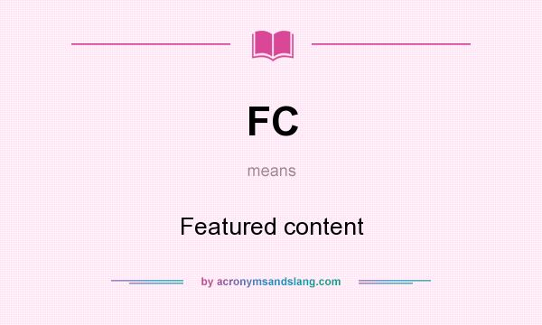 What does FC mean? It stands for Featured content