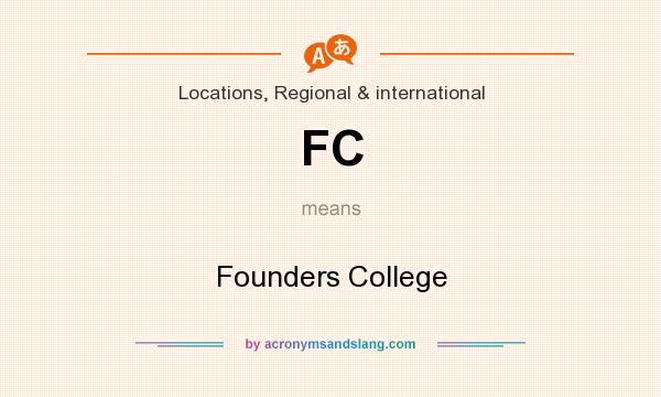 What does FC mean? It stands for Founders College