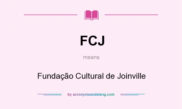 What does FCJ mean? It stands for Fundação Cultural de Joinville