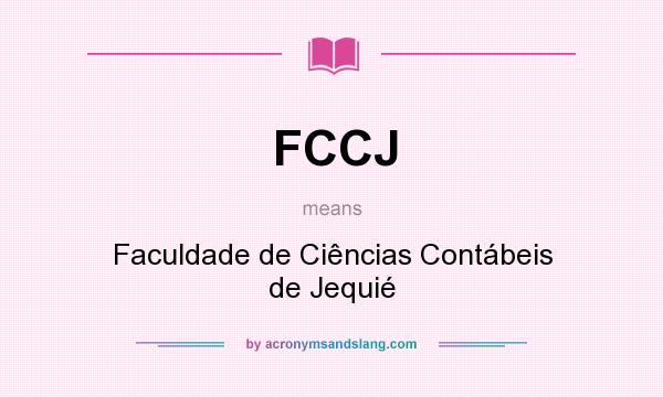 What does FCCJ mean? It stands for Faculdade de Ciências Contábeis de Jequié