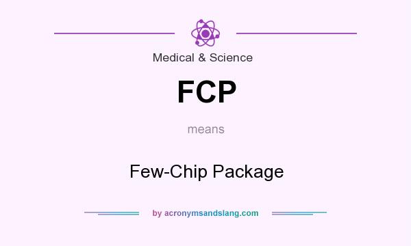 What does FCP mean? It stands for Few-Chip Package