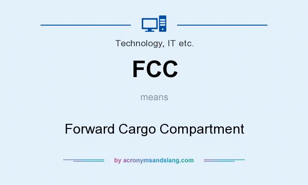 What does FCC mean? It stands for Forward Cargo Compartment