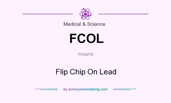 What does FCOL mean? It stands for Flip Chip On Lead