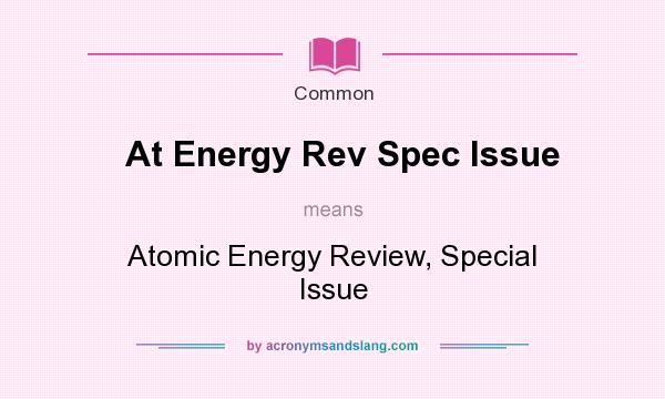 What does At Energy Rev Spec Issue mean? It stands for Atomic Energy Review, Special Issue