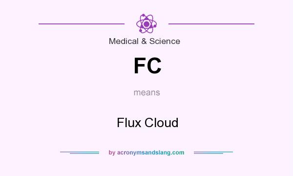 What does FC mean? It stands for Flux Cloud