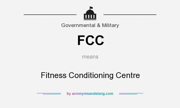What does FCC mean? It stands for Fitness Conditioning Centre