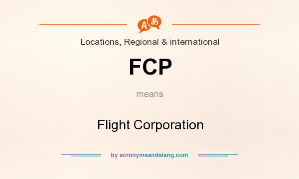What does FCP mean? It stands for Flight Corporation
