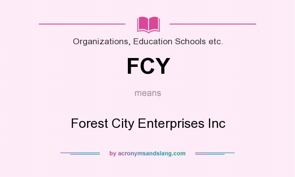 What does FCY mean? It stands for Forest City Enterprises Inc