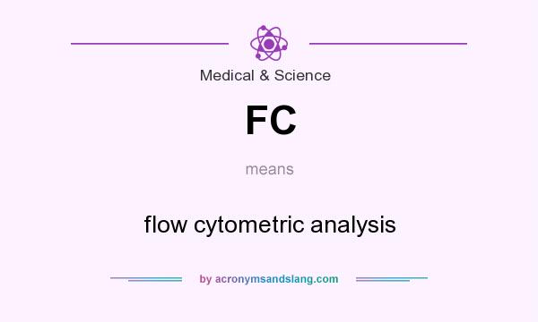 What does FC mean? It stands for flow cytometric analysis