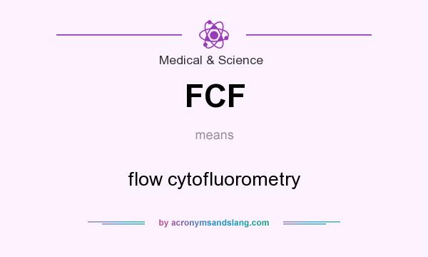 What does FCF mean? It stands for flow cytofluorometry