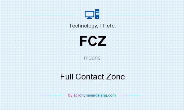 What does FCZ mean? It stands for Full Contact Zone