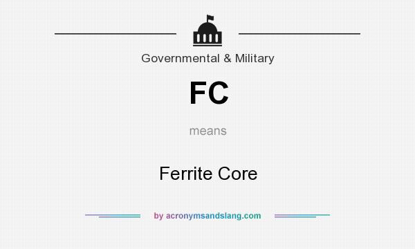 What does FC mean? It stands for Ferrite Core