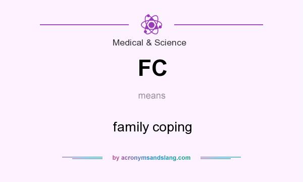 What does FC mean? It stands for family coping