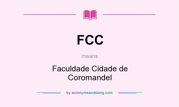 What does FCC mean? It stands for Faculdade Cidade de Coromandel