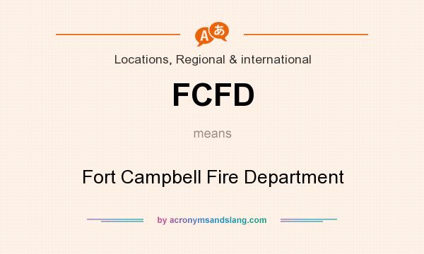 What does FCFD mean? It stands for Fort Campbell Fire Department