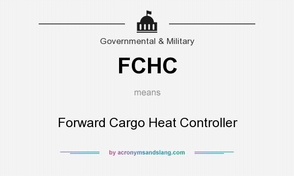 What does FCHC mean? It stands for Forward Cargo Heat Controller