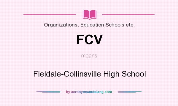 What does FCV mean? It stands for Fieldale-Collinsville High School