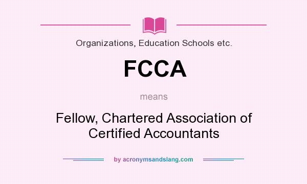 What does FCCA mean? It stands for Fellow, Chartered Association of Certified Accountants